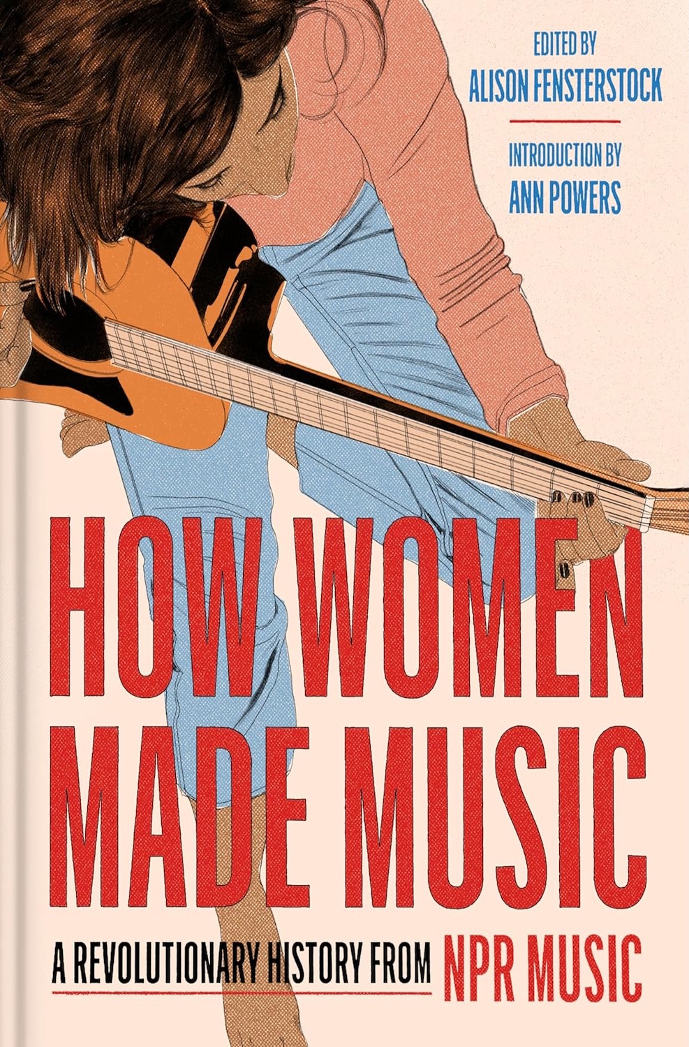 How women made music : a revolutionary history from NPR Music